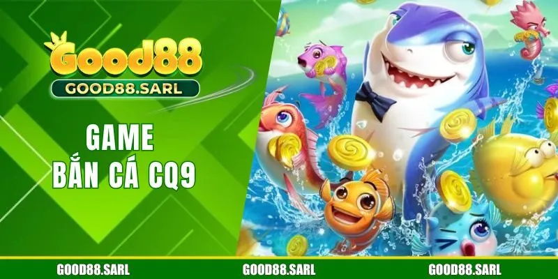 Bắn Cá CQ9
