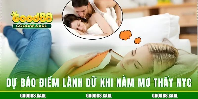 Dự báo điềm lành hay dữ khi mơ thấy nyc