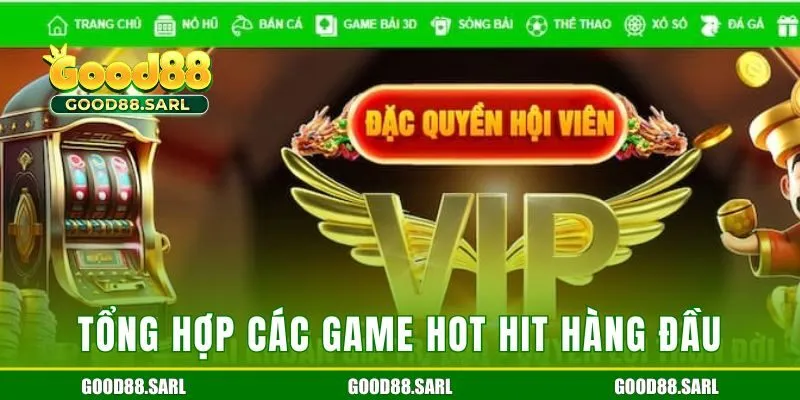Tổng hợp các game hot hit hàng đầu sân chơi